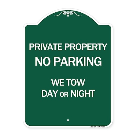 Private Property No Parking We Tow Day Or Night, Green & White Aluminum Architectural Sign